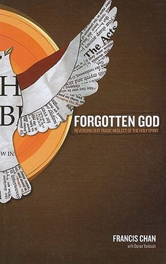 forgotten god,reversing our tragic neglect of the holy spirit