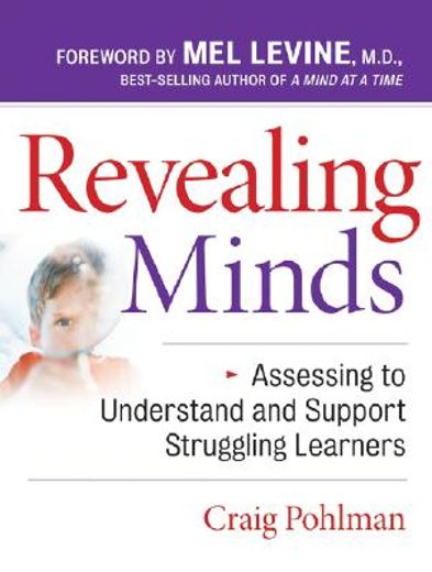 revealing minds,assessing to understand and support struggling learners