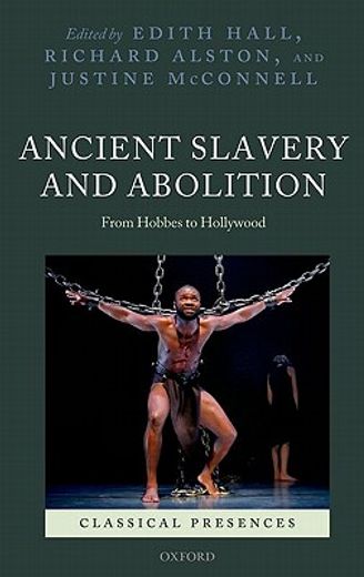ancient slavery and abolition,from hobbes to hollywood