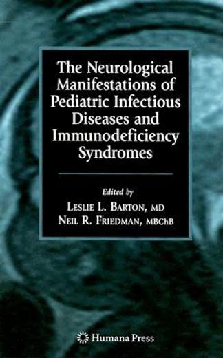 the neurological manifestations of pediatric infectious diseases and immunodeficiency syndromes