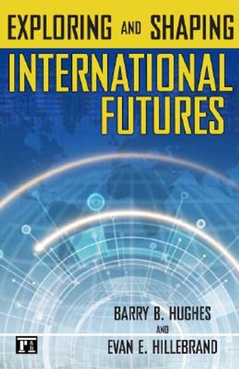 exploring and shaping international futures