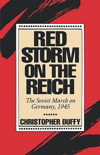 red storm on the reich,the soviet march on germany, 1945 (en Inglés)