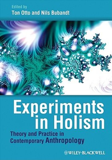 Experiments in Holism: Theory and Practice in Contemporary Anthropology