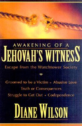 awakening of a jehovah´s witness,escape from the watchtower society