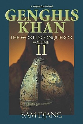genghis khan,the world conqueror