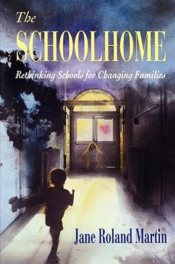 the schoolhome,rethinking schools for changing families