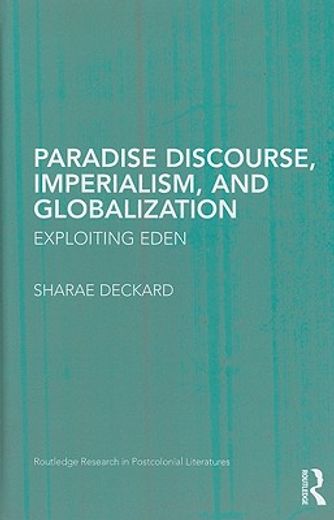 paradise discourse, imperialism, and globalization,exploiting eden