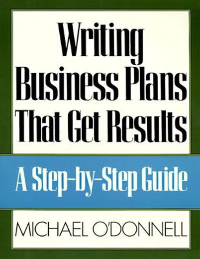 writing business plans that get results,a step-by-step guide (en Inglés)