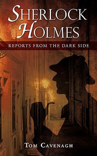 sherlock holmes, reports from the dark side (en Inglés)