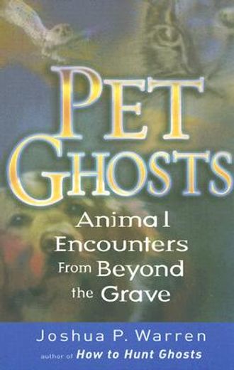 pet ghosts,animal encounters from beyond the grave