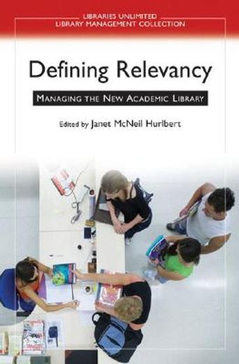 defining relevancy,managing the new academic library
