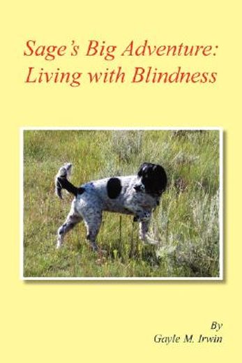 sage´s big adventure,living with blindness (in English)