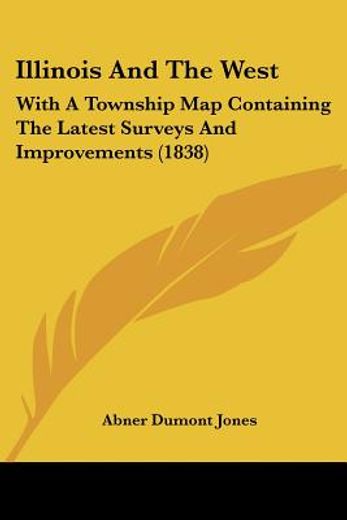 illinois and the west: with a township m