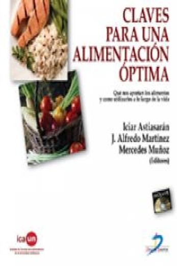Claves para una alimentación óptima: Qué nos aportan los alimentos y como utilizarlos a lo largo de la vida (in Spanish)