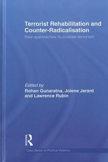 terrorist rehabilitation and counter-radicalisation,new approaches to counter-terrorism