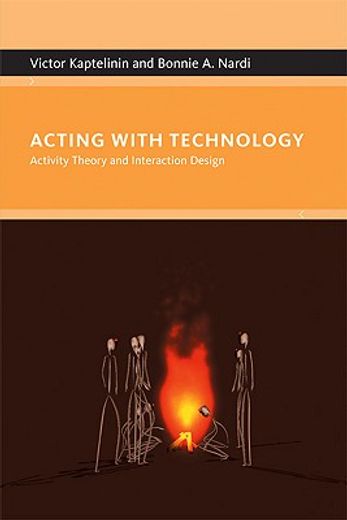 acting with technology,activity theory and interaction design