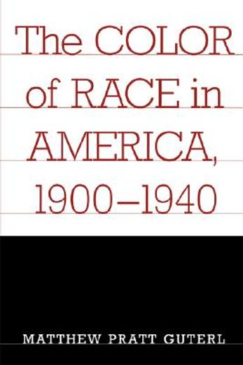 the color of race in america, 1900-1940