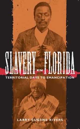 slavery in florida,territorial days to emancipation (en Inglés)