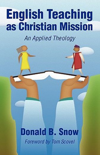 english teaching as christian mission,an applied theology (en Inglés)