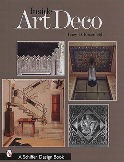 inside art deco,a pictorial tour of deco interiors from their origins to today