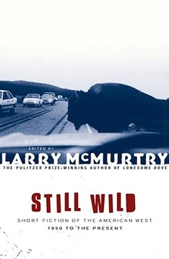 still wild,short fiction of the american west 1950 to the present