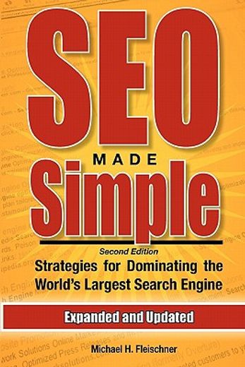 seo made simple,strategies for dominating the world`s largest search engine