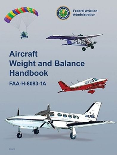 Aircraft Weight and Balance Handbook: Faa-H-8083-1a (en Inglés)