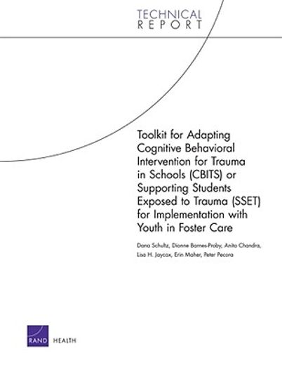 toolkit for adapting cognitive behavioral intervention for trauma in schools (cbits) or supporting students exposed to trauma (sset) for implementation with youth in foster care