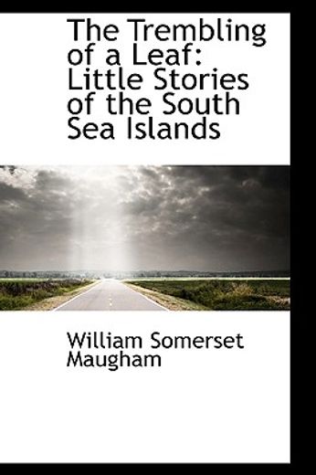 the trembling of a leaf: little stories of the south sea islands