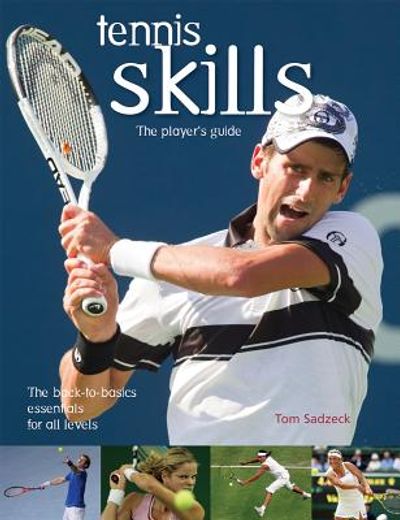 tennis skills,the player´s guide