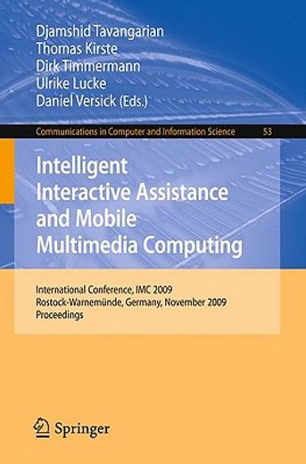 intelligent interactive assistance and mobile multimedia computing,international conference, imc 2009, rostock-warnemunde, germany, november 9-11, 2009. proceedings