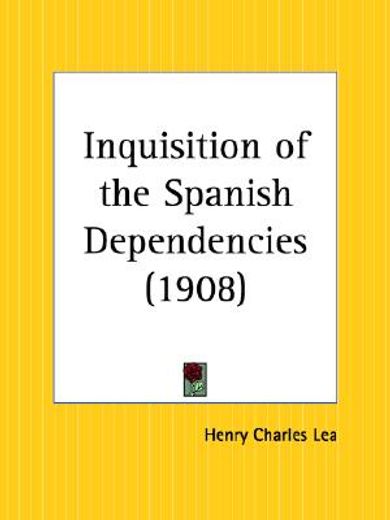 inquisition of the spanish dependencies