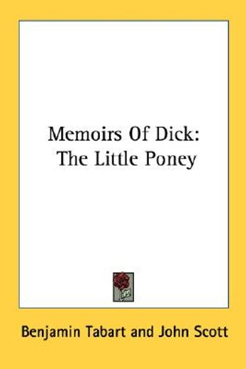 memoirs of dick: the little poney