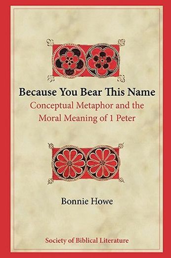 because you bear this name,conceptual metaphor and the moral meaning of 1 peter