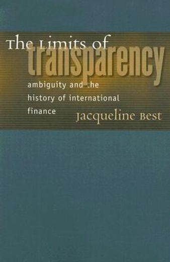 the limits of transparency,ambiguity and the history of international finance (en Inglés)