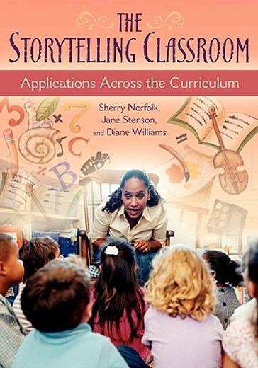 the storytelling classroom,applications across the curriculum