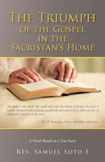 the triumph of the gospel in the sacristan ` s home: a novel based on a true story