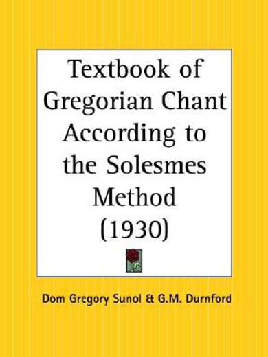 textbook of gregorian chant according to the solesmes method, 1930