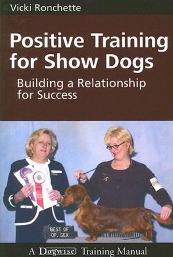 positive training for show dogs,building a relationship for success
