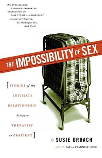impossibility of sex,stories of the intimate relationship between therapist and patient (en Inglés)