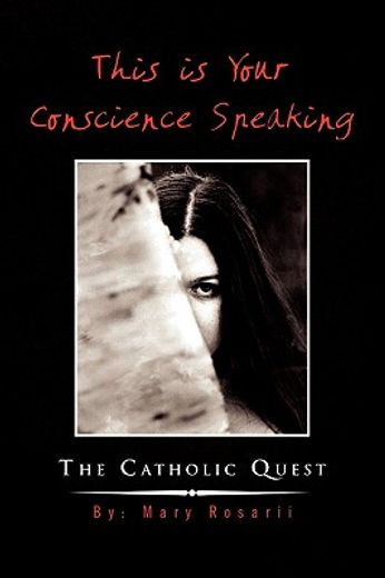 this is your conscience speaking,the catholic quest