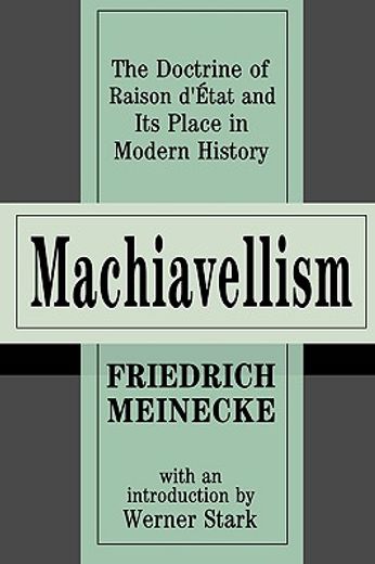 machiavellism,the doctrine of raison d´etat and its place in modern history