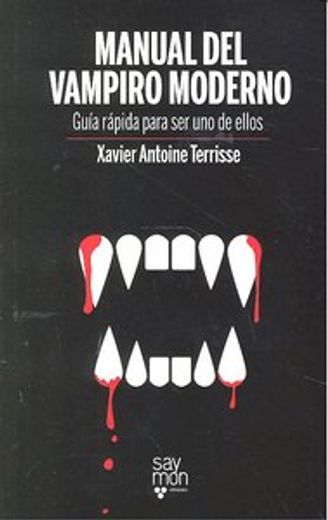 Manual del vampiro moderno - guia rapida para ser uno de ellos (Son Gamberros (saymon))