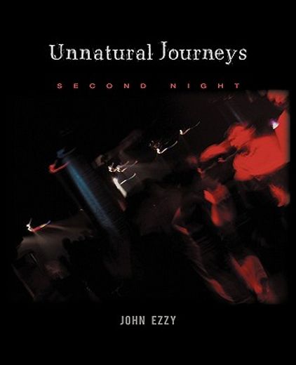 unnatural journeys,second night