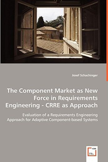 component market as new force in requirements engineering - crre as approach