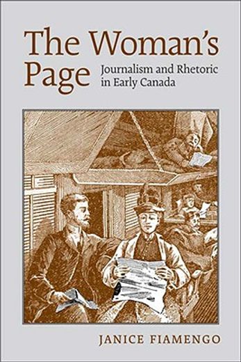 the woman´s page,journalism and rhetoric in early canada