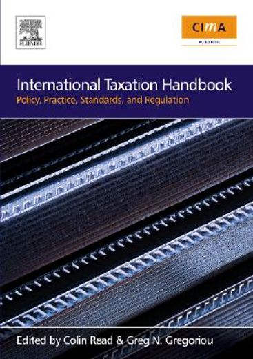 international taxation handbook,policy, practice, standards, and regulation