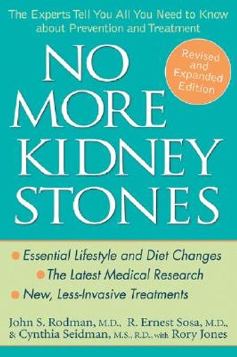 no more kidney stones,the experts tell you all you need to know about prevention and treatment