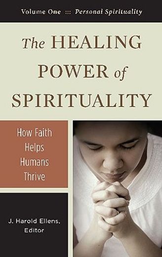 the healing power of spirituality,how faith helps humans thrive