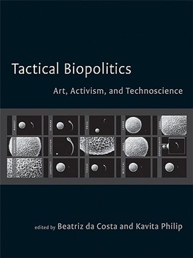 tactical biopolitics,art, activism, and technoscience